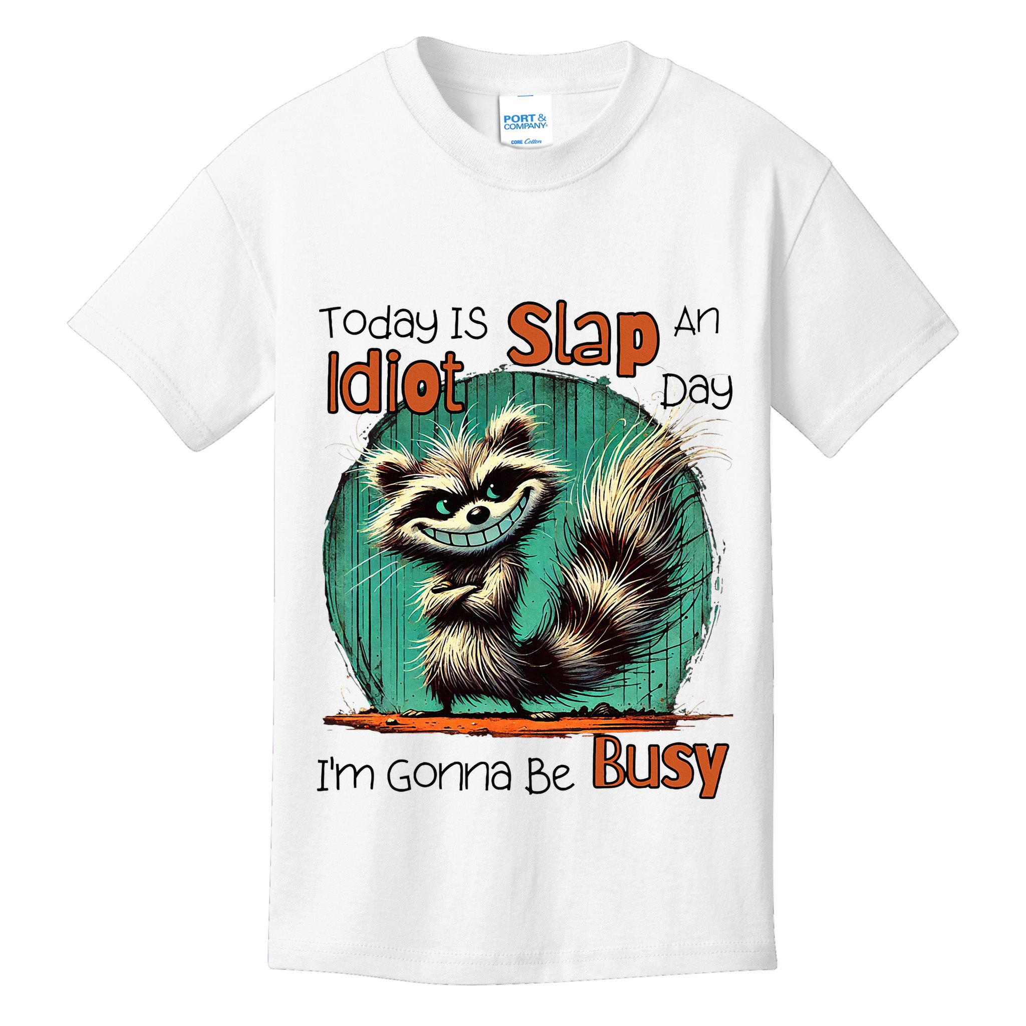Today Is Slap An Idiot Day IM Gonna Be Busy Kids T-Shirt
