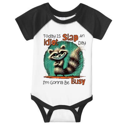 Today Is Slap An Idiot Day IM Gonna Be Busy Infant Baby Jersey Bodysuit