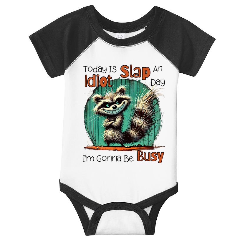 Today Is Slap An Idiot Day IM Gonna Be Busy Infant Baby Jersey Bodysuit