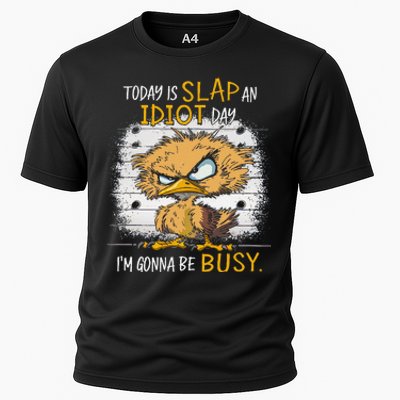 Today Is Slap An Idiot Day IM Gonna Be Busy Funny Quote Cooling Performance Crew T-Shirt