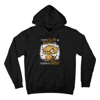 Today Is Slap An Idiot Day IM Gonna Be Busy Funny Quote Hoodie