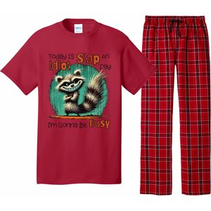 Today Is Slap An Idiot Day IM Gonna Be Busy Pajama Set