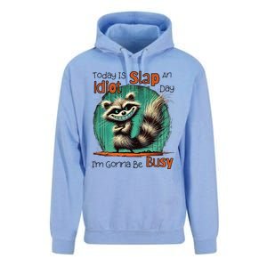 Today Is Slap An Idiot Day IM Gonna Be Busy Unisex Surf Hoodie