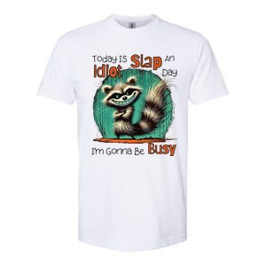 Today Is Slap An Idiot Day IM Gonna Be Busy Softstyle CVC T-Shirt