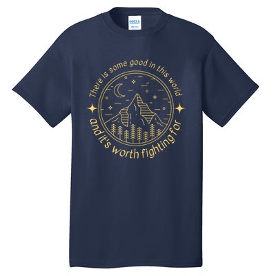 There Is Some Good In This World Mountain Landscape Fantasy Tall T-Shirt