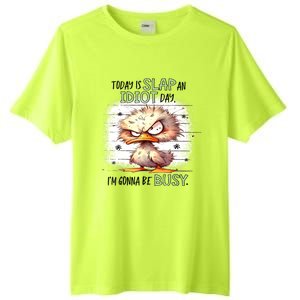 Today Is Slap An Idiot Day IM Gonna Be Busy Tall Fusion ChromaSoft Performance T-Shirt