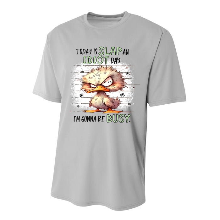 Today Is Slap An Idiot Day IM Gonna Be Busy Performance Sprint T-Shirt