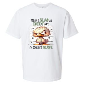 Today Is Slap An Idiot Day IM Gonna Be Busy Sueded Cloud Jersey T-Shirt