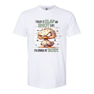 Today Is Slap An Idiot Day IM Gonna Be Busy Softstyle CVC T-Shirt