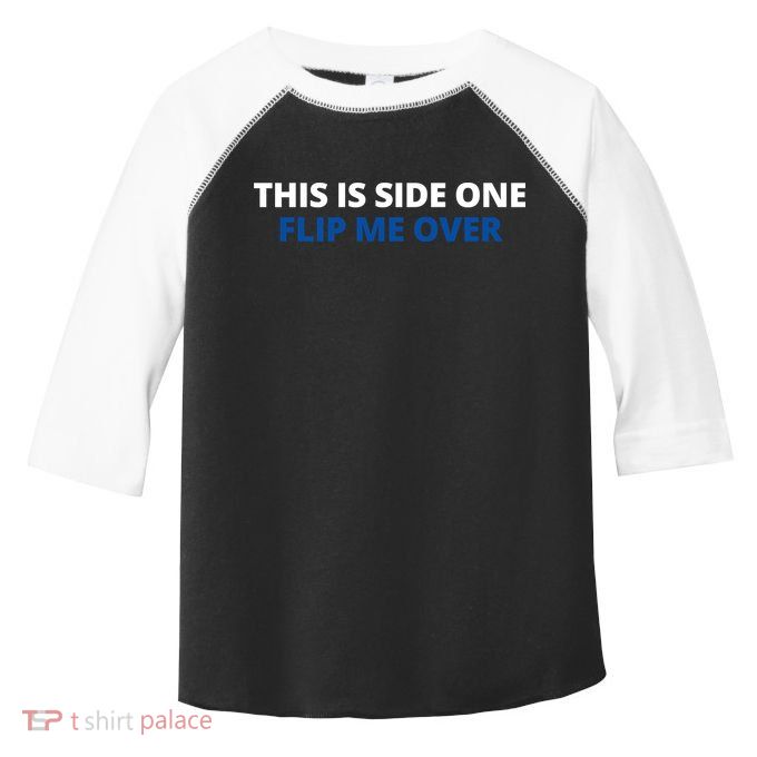 This Is Side One Flip Me Over Toddler Fine Jersey T-Shirt