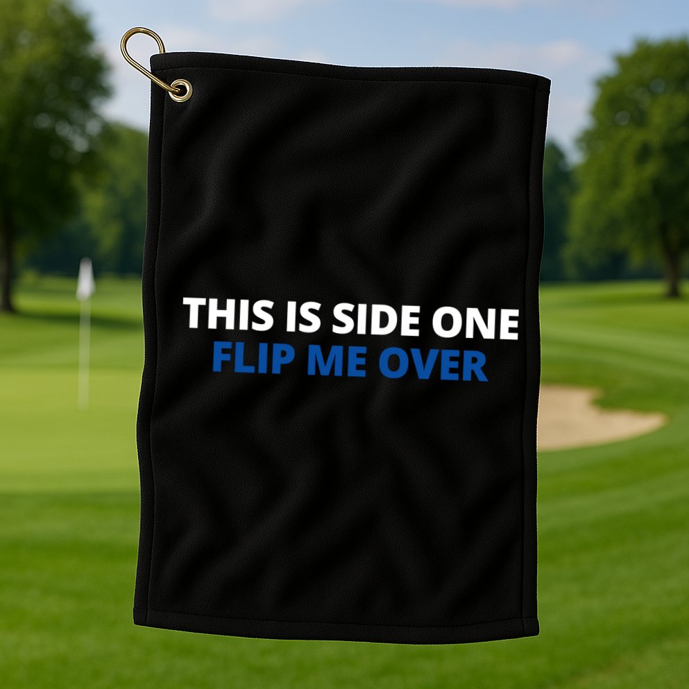 This Is Side One Flip Me Over Golf Towel
