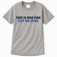 This Is Side One Flip Me Over Tall T-Shirt