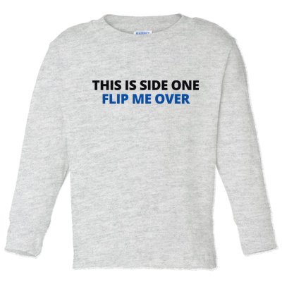 This Is Side One Flip Me Over Toddler Long Sleeve Shirt