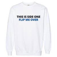 This Is Side One Flip Me Over Garment-Dyed Sweatshirt