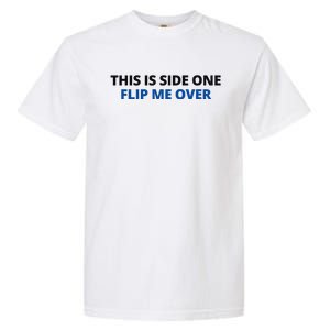 This Is Side One Flip Me Over Garment-Dyed Heavyweight T-Shirt