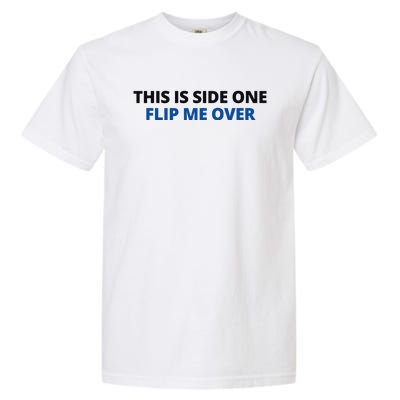 This Is Side One Flip Me Over Garment-Dyed Heavyweight T-Shirt