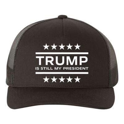 Trump Is Still My President Conservative America 2024 Usa Yupoong Adult 5-Panel Trucker Hat