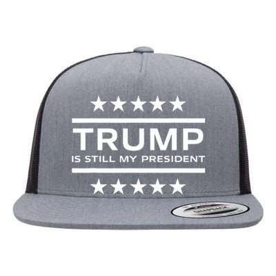 Trump Is Still My President Conservative America 2024 Usa Flat Bill Trucker Hat