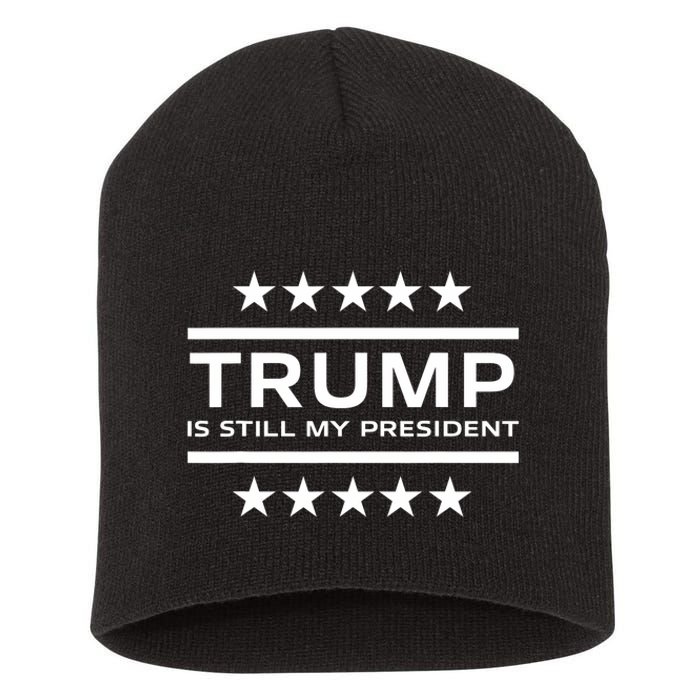 Trump Is Still My President Conservative America 2024 Usa Short Acrylic Beanie