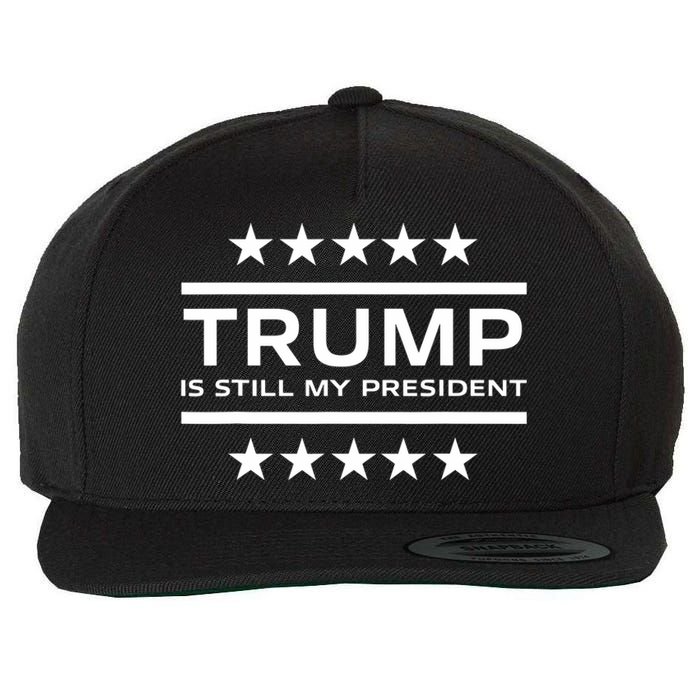 Trump Is Still My President Conservative America 2024 Usa Wool Snapback Cap