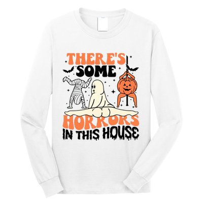 There Is Some Horrors In This House Funny Halloween Long Sleeve Shirt