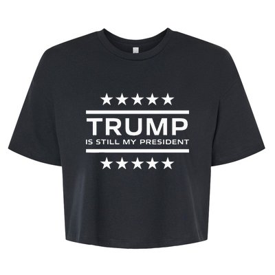 Trump Is Still My President Conservative America 2024 Usa Bella+Canvas Jersey Crop Tee