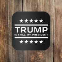 Trump Is Still My President Conservative America 2024 Usa Coaster