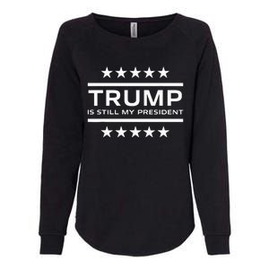 Trump Is Still My President Conservative America 2024 Usa Womens California Wash Sweatshirt