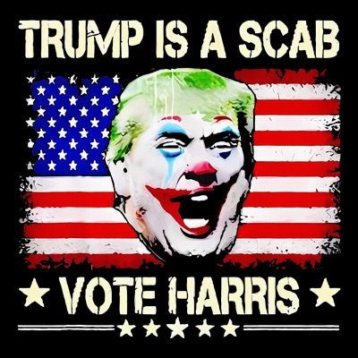 Trump Is Scab Vote Harris Trump Clown American Flag T-Shirt