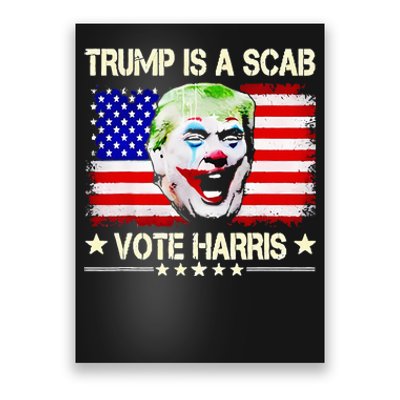 Trump Is Scab Vote Harris Trump Clown American Flag Poster