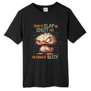 Today Is Slap An Idiot Day IM Gonna Be Busy Tall Fusion ChromaSoft Performance T-Shirt