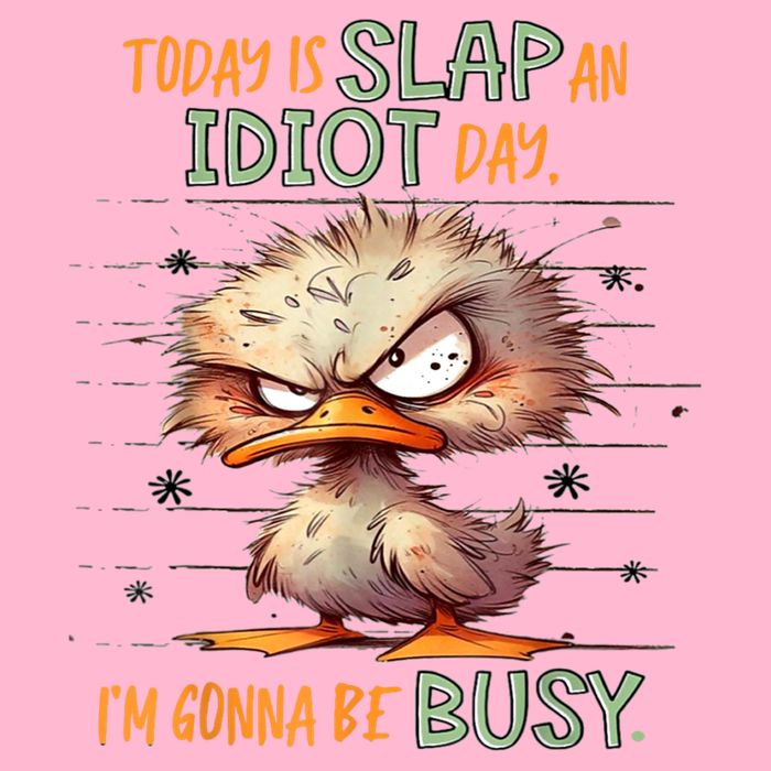 Today Is Slap An Idiot Day IM Gonna Be Busy Poster