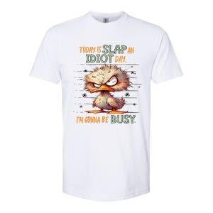 Today Is Slap An Idiot Day IM Gonna Be Busy Softstyle CVC T-Shirt