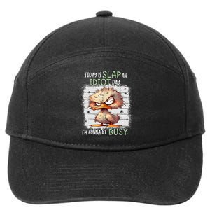 Today Is Slap An Idiot Day IM Gonna Be Busy Funny Quote 7-Panel Snapback Hat