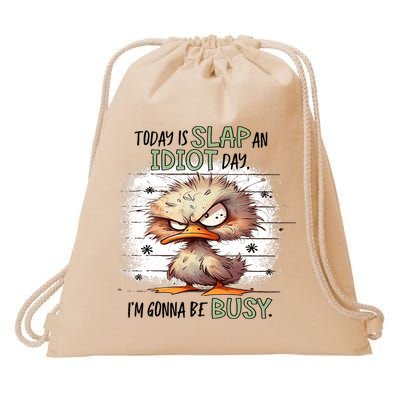 Today Is Slap An Idiot Day IM Gonna Be Busy Drawstring Bag