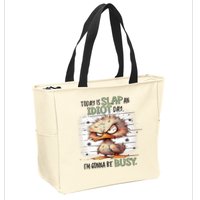 Today Is Slap An Idiot Day IM Gonna Be Busy Zip Tote Bag