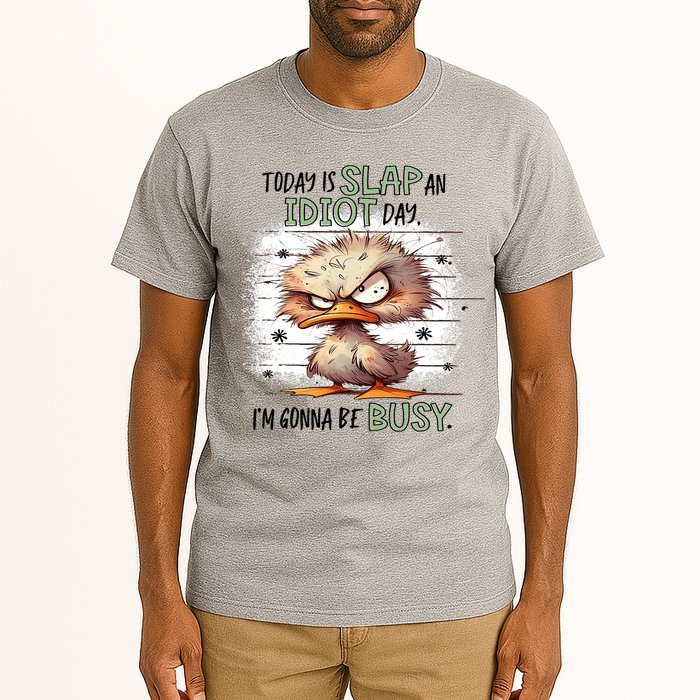 Today Is Slap An Idiot Day IM Gonna Be Busy Tall T-Shirt