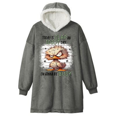 Today Is Slap An Idiot Day IM Gonna Be Busy Hooded Wearable Blanket