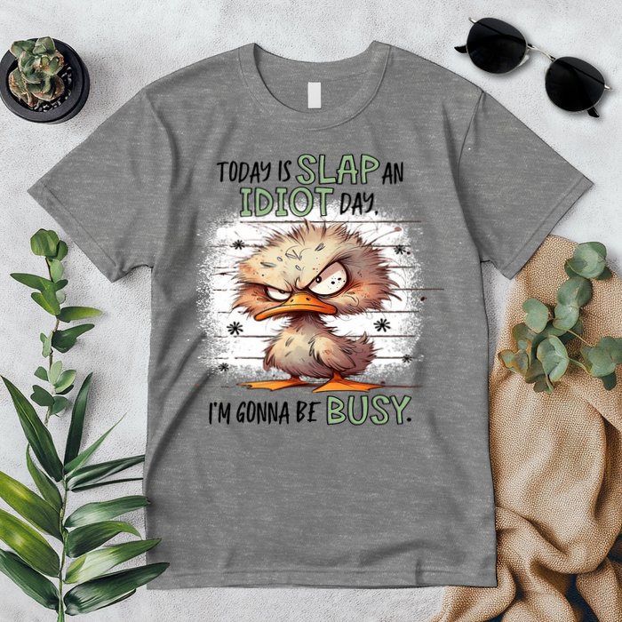 Today Is Slap An Idiot Day IM Gonna Be Busy Premium T-Shirt