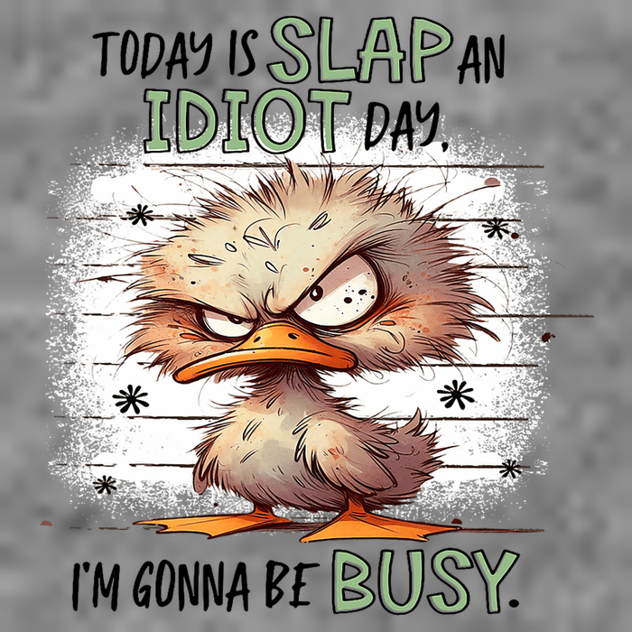 Today Is Slap An Idiot Day IM Gonna Be Busy Toddler Sweatshirt