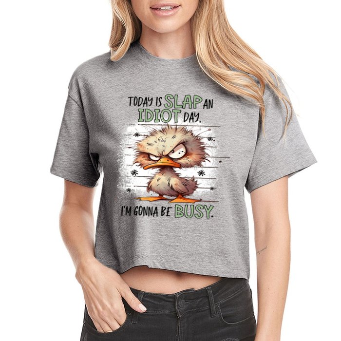 Today Is Slap An Idiot Day IM Gonna Be Busy Crop Top
