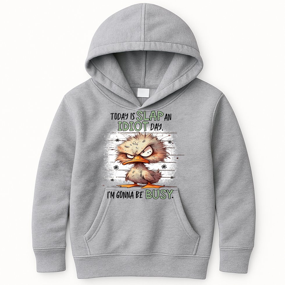 Today Is Slap An Idiot Day IM Gonna Be Busy Kids Hoodie