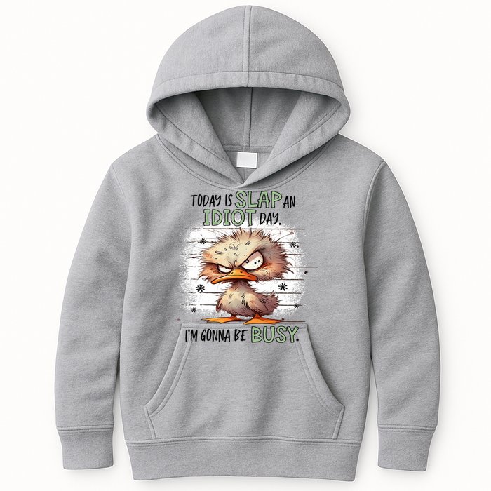 Today Is Slap An Idiot Day IM Gonna Be Busy Kids Hoodie