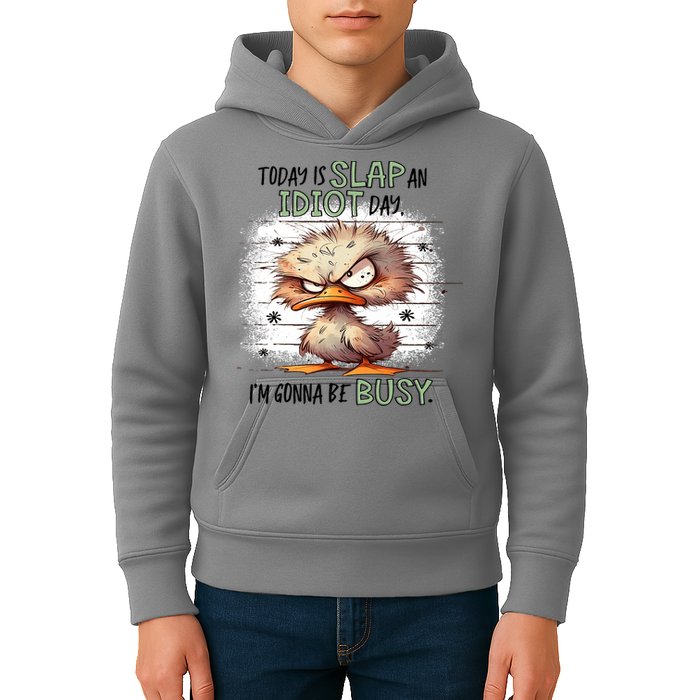 Today Is Slap An Idiot Day IM Gonna Be Busy Kids Hoodie