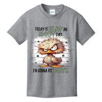 Today Is Slap An Idiot Day IM Gonna Be Busy Kids T-Shirt