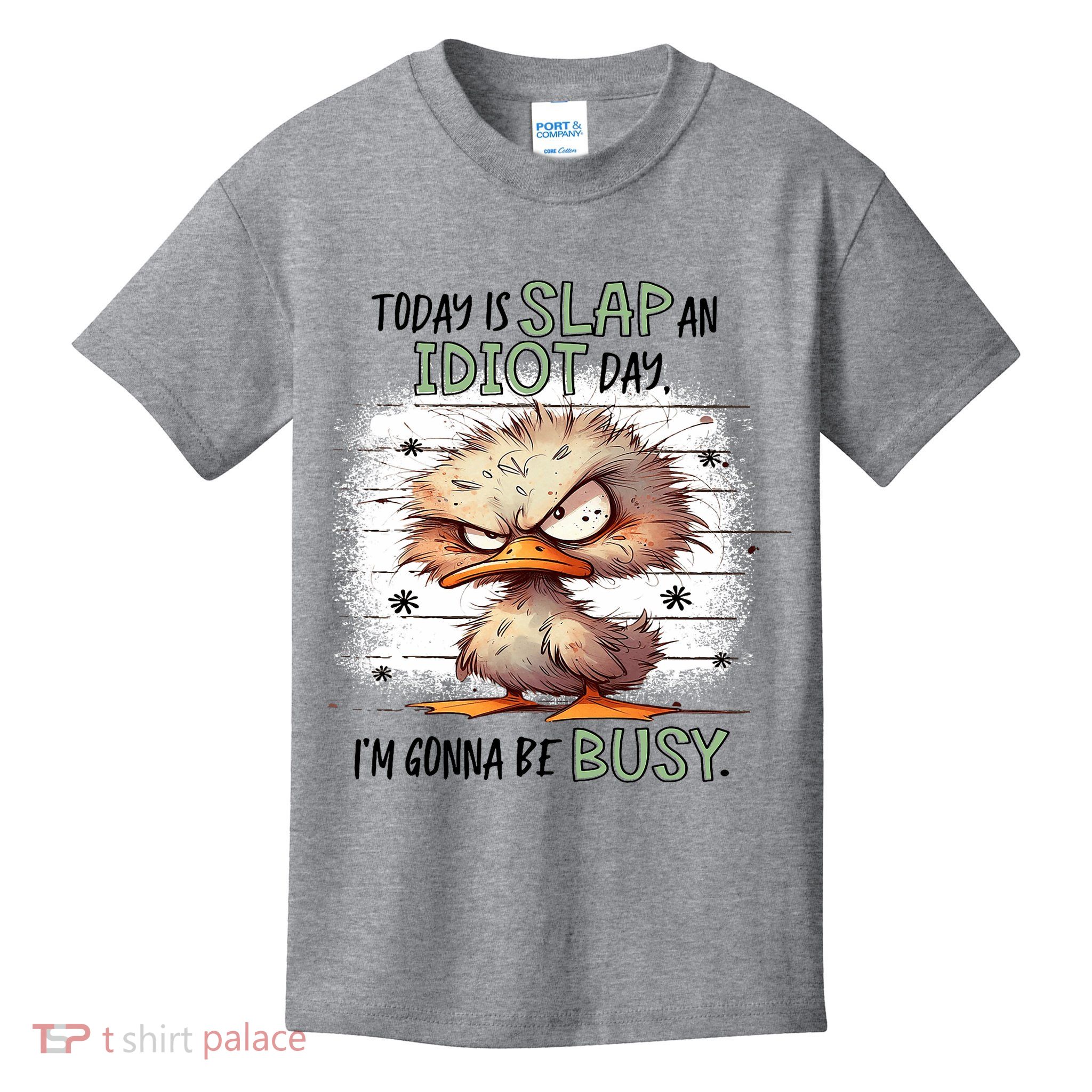 Today Is Slap An Idiot Day IM Gonna Be Busy Kids T-Shirt