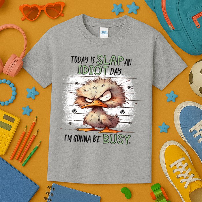 Today Is Slap An Idiot Day IM Gonna Be Busy Kids T-Shirt