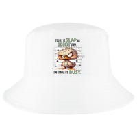 Today Is Slap An Idiot Day IM Gonna Be Busy Cool Comfort Performance Bucket Hat
