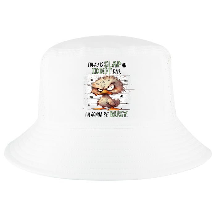 Today Is Slap An Idiot Day IM Gonna Be Busy Cool Comfort Performance Bucket Hat