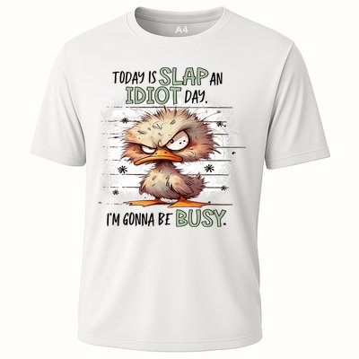 Today Is Slap An Idiot Day IM Gonna Be Busy Performance Shirt